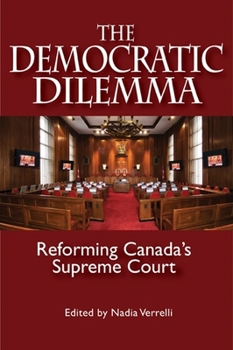 Paperback The Democratic Dilemma: Reforming Canada's Supreme Court Book