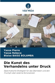 Die Kunst des Verhandelns unter Druck (German Edition)