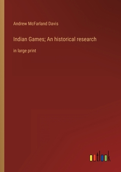 Paperback Indian Games; An historical research: in large print Book