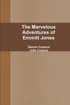 Paperback The Marvelous Adventures of Emmitt Jones Book