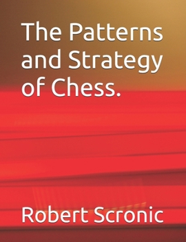 Paperback The Patterns and Strategy of Chess. Book