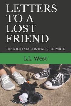 Paperback Letters to a Lost Friend: the book i never intended to write Book