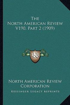 Paperback The North American Review V190, Part 2 (1909) Book
