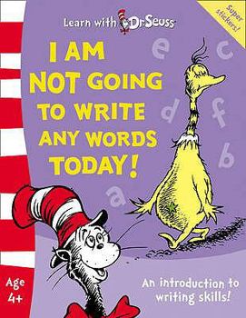 Paperback I Am Not Going to Write Any Words Today!. Book
