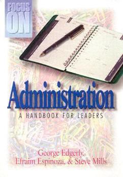 Paperback Focus on Administration: A Handbook for Leaders Book