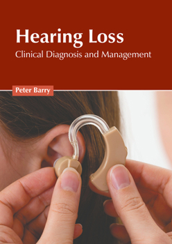 Hardcover Hearing Loss: Clinical Diagnosis and Management Book