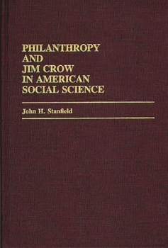 Hardcover Philanthropy and Jim Crow in American Social Science. Book