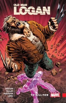 Paperback Wolverine: Old Man Logan Vol. 8: To Kill for Book