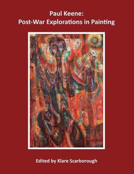 Paperback Paul Keene: Post-War Explorations in Painting Book