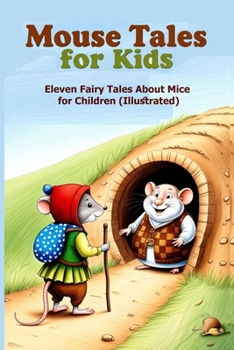 Mouse Tales for Kids: Eleven Fairy Tales About Mice for Children