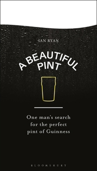 Hardcover A Beautiful Pint: One Man's Search for the Perfect Pint of Guinness Book