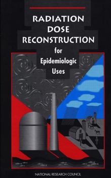 Hardcover Radiation Dose Reconstruction for Epidemiologic Uses Book
