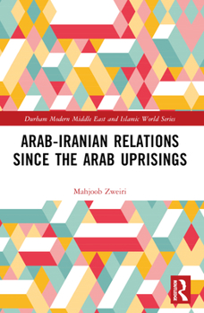 Paperback Arab-Iranian Relations Since the Arab Uprisings Book