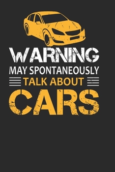 Warning May Spontaneously Start Talking About Cars: Funny Composition Notebook for Mechanics and Cars Lovers. Wide Ruled Blank Lined paper. Journal, ... Gift for Birthday, Christmas, Kids, boys