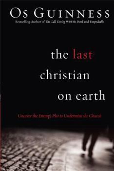 Paperback The Last Christian on Earth: Uncover the Enemy's Plot to Undermine the Church Book