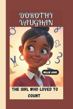Paperback Dorothy Vaughan Storybook: The Girl Who Loved To Count Book