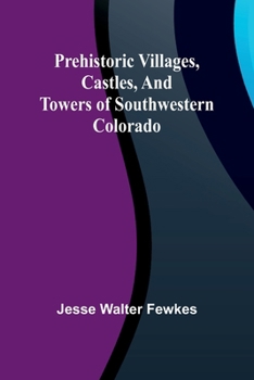 Paperback Prehistoric villages, castles, and towers of southwestern Colorado Book