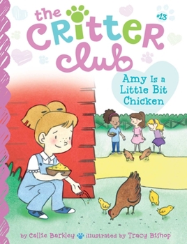 Amy Is a Little Bit Chicken - Book #13 of the Critter Club