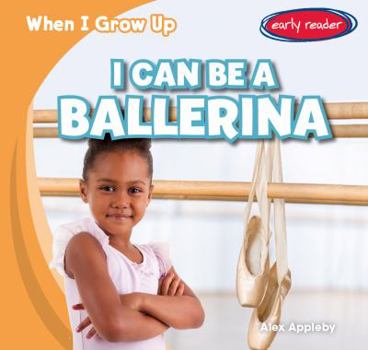 I Can Be a Ballerina - Book  of the When I Grow Up