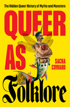 Hardcover Queer as Folklore: The Hidden Queer History of Myths and Monsters Book