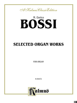 Selected Organ Works (Kalmus Edition)