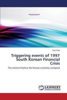 Paperback Triggering Events of 1997 South Korean Financial Crisis Book