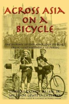Paperback Across Asia on a Bicycle: The Journey of Two American Students from Constantinople to Peking Book
