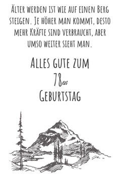 Paperback ?lter werden ist wie auf einen Berg steigen. Je h?her man kommt desto mehr Kr?fte sind verbraucht, aber umso weiter sieht man. Alles gute zum 78en Geb [German] Book