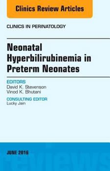 Hardcover Neonatal Hyperbilirubinemia in Preterm Neonates, an Issue of Clinics in Perinatology: Volume 43-2 Book