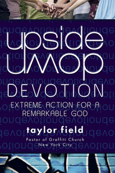 Paperback Upside Down Devotion: Extreme Action for a Remarkable God Book