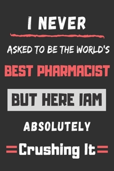 Paperback i never asked to be the world's best pharmacist: lined journal notebook Book