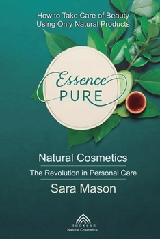 Paperback Essence Pure: Natural Cosmetics - The Revolution in Personal Care Book