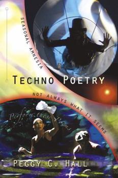 Paperback Techno Poetry: Seasonal Amnesia & Not Always What It Seems Book