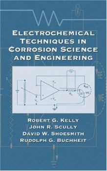 Hardcover Electrochemical Techniques in Corrosion Science and Engineering (Corrosion Technology) Book