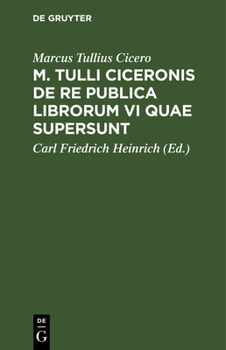 Hardcover M. Tulli Ciceronis de Re Publica Librorum VI Quae Supersunt: Editio Compendiaria in Usum Praelectionum Academicarum Et Gymnasiorum [Latin] Book