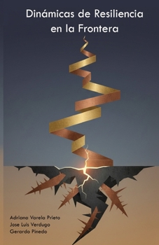 Paperback Dinámicas de Resiliencia en la Frontera: Psicología, Comunidad y Cultura de Paz [Spanish] Book