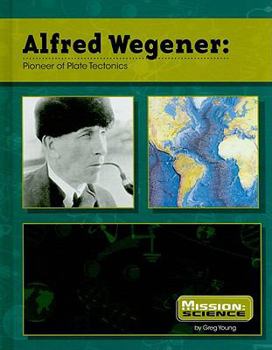 Library Binding Alfred Wegener: Pioneer of Plate Tectonics Book