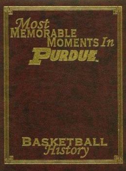 Paperback Most Memorable Moments in Purdue Basketball History Book