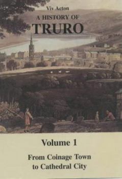 Paperback Truro: a History: From Coinage Town to Cathedral City Book