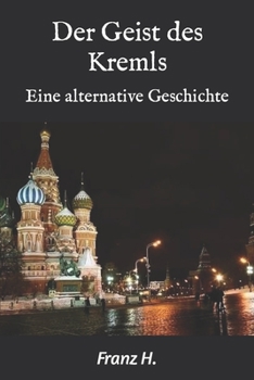 Paperback Der Geist des Kremls: Eine alternative Geschichte [German] Book