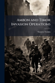 Paperback Ambon and Timor Invasion Operations Book
