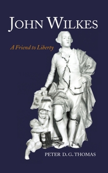 Hardcover John Wilkes: A Friend to Liberty Book