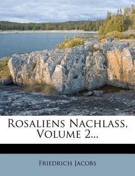 Rosaliens Nachlass, zweiter Theil, dritte Auflage
