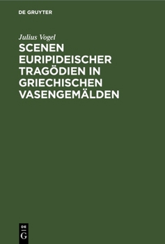 Hardcover Scenen Euripideischer Tragödien in Griechischen Vasengemälden [German] Book