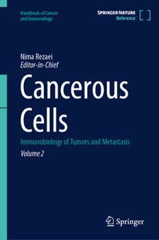 Cancerous Cells: Immunobiology of Tumors and Metastasis (Handbook of Cancer and Immunology, 2)