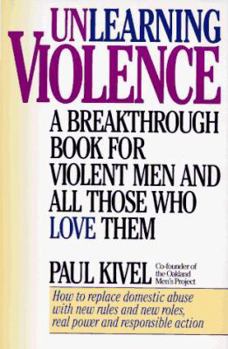 Hardcover Unlearning Violence: A Breakthrough Book for Violent Men and All Those Who Love Them Book