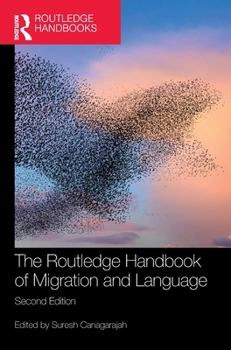 Hardcover The Routledge Handbook of Migration and Language Book