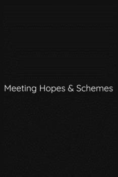 Meeting Hopes & Schemes Notebook: Lined Journal, 120 Pages, 6 x 9, Funny Office Manager Gag Gift, Black Matte Finish (Meeting Hopes & Schemes Journal)