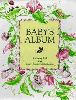 Hardcover Baby's Album: A Memory Book with Three-Dimensional Illustrations Book