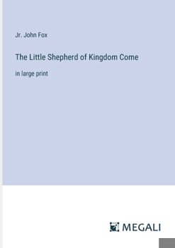 Paperback The Little Shepherd of Kingdom Come: in large print Book